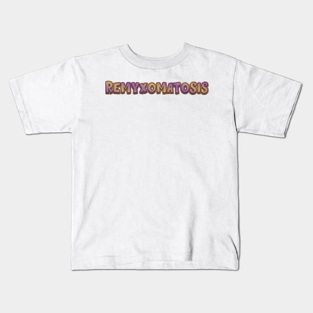 Remyxomatosis (radiohead) Kids T-Shirt by QinoDesign